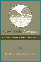 Cross-Border Dialogues: U.S.-Mexico Social Movement Networking