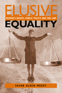 Elusive Equality: Women's Rights, Public Policy, and the Law