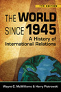 The World Since 1945: A History of International Relations, 7th edition