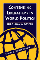 Contending Liberalisms in World Politics: Ideology and Power