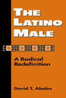 The Latino Male: A Radical Redefinition