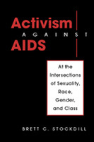 Activism Against AIDS: At the Intersections of Sexuality, Race, Gender, and Class