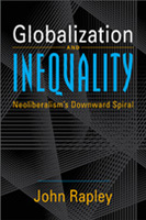 Globalization and Inequality: Neoliberalism's Downward Spiral
