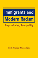 Immigrants and Modern Racism: Reproducing Inequality