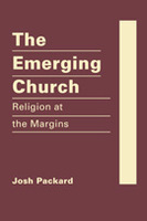 The Emerging Church: Religion at the Margins