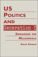 US Politics and Generation Y: Engaging the Millennials
