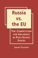 Russia vs. the EU: The Competition for Influence in Post-Soviet States
