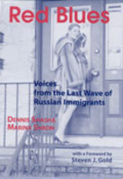 Red Blues: Voices from the Last Wave of Russian Immigrants