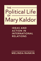 The Political Life of Mary Kaldor: Ideas and Action in International Relations