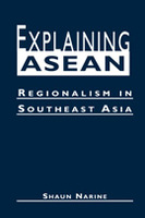 Explaining ASEAN: Regionalism in Southeast Asia