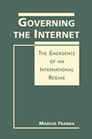 Governing the Internet: The Emergence of an International Regime