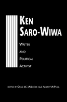Ken Saro-Wiwa: Writer and Political Activist
