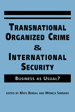 Transnational Organized Crime and International Security: Business as Usual?