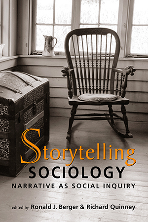 Storytelling Sociology: Narrative as Social Inquiry