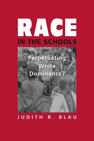 Race in the Schools: Perpetuating White Dominance?