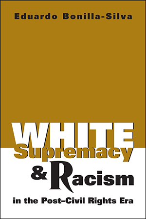 White Supremacy and Racism in the Post-Civil Rights Era