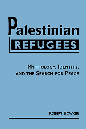 Palestinian Refugees: Mythology, Identity, and the Search for Peace