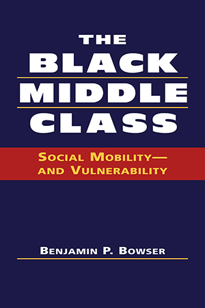 The Black Middle Class: Social Mobility—and Vulnerability