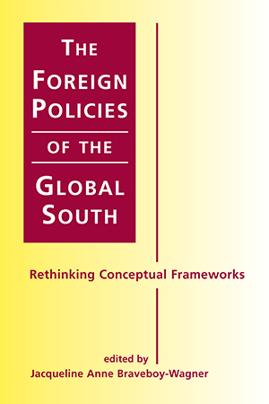 The Foreign Policies of the Global South: Rethinking Conceptual Frameworks