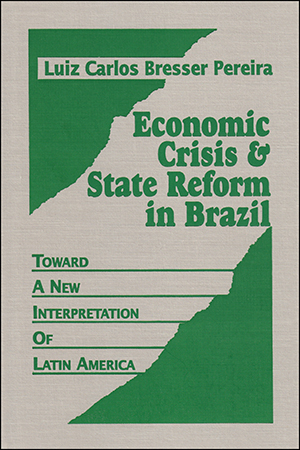 Economic Crisis and State Reform in Brazil:  Toward a New Interpretation of Latin America