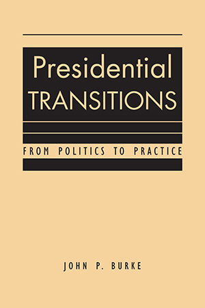 Presidential Transitions: From Politics to Practice