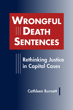 Wrongful Death Sentences: Rethinking Justice in Capital Cases