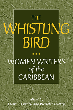 The Whistling Bird: Women Writers of the Caribbean