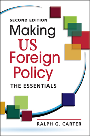 Making US Foreign Policy: The Essentials, 2nd edition