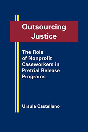 Outsourcing Justice: The Role of Nonprofit Caseworkers in Pretrial Release Programs