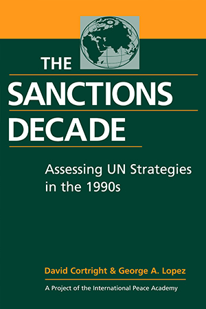 The Sanctions Decade: Assessing UN Strategies in the 1990s