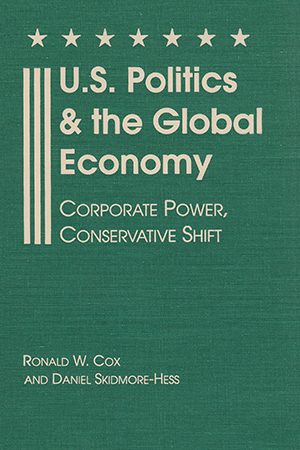 U.S. Politics and the Global Economy:  Corporate Power, Conservative Shift