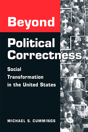 Beyond Political Correctness: Social Transformation in the United States