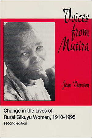 Voices From Mutira: Change in the Lives of Rural Gikuyu Women, 1910-1995, 2nd Edition