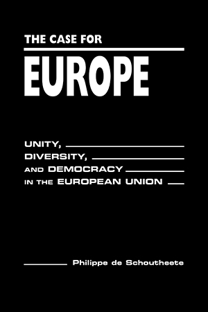 The Case for Europe: Unity, Diversity, and Democracy in the European Union