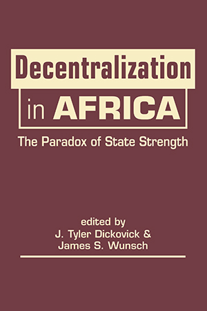 Decentralization in Africa: The Paradox of State Strength 