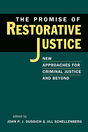 The Promise of Restorative Justice: New Approaches for Criminal Justice and Beyond