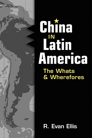 China in Latin America: The Whats and Wherefores