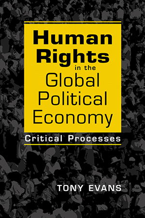 Human Rights in the Global Political Economy: Critical Processes