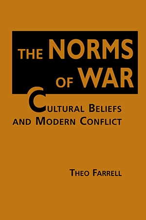 The Norms of War: Cultural Beliefs and Modern Conflict