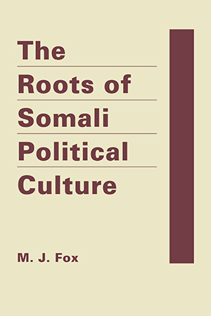 The Roots of Somali Political Culture