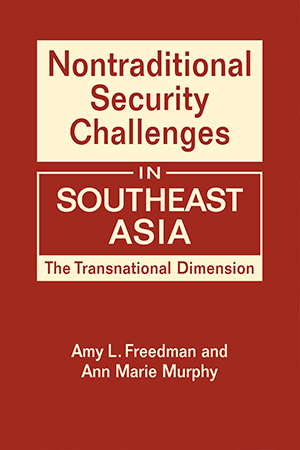 Nontraditional Security Challenges in Southeast Asia: The Transnational Dimension