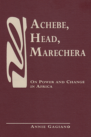 Achebe, Head, Marechera: On Power and Change in Africa