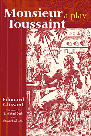 Monsieur Toussaint: A Play