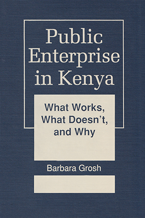 Public Enterprise in Kenya:  What Works, What Doesn't, and Why