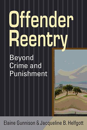 Offender Reentry: Beyond Crime and Punishment