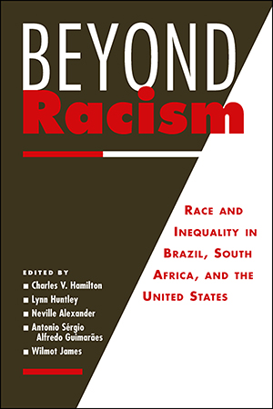 Beyond Racism: Race and Inequality in Brazil, South Africa, and the United States