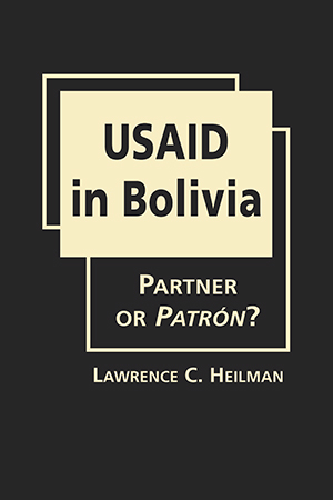 USAID in Bolivia: Partner or Patrón?