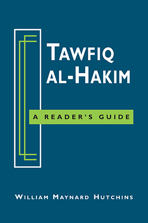 Tawfiq al-Hakim: A Reader's Guide