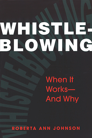 Whistleblowing: When It Works—And Why