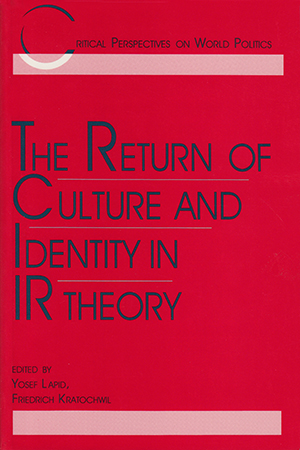 The Return of Culture and Identity in IR Theory